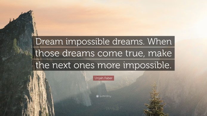 Dream an Impossible Dream