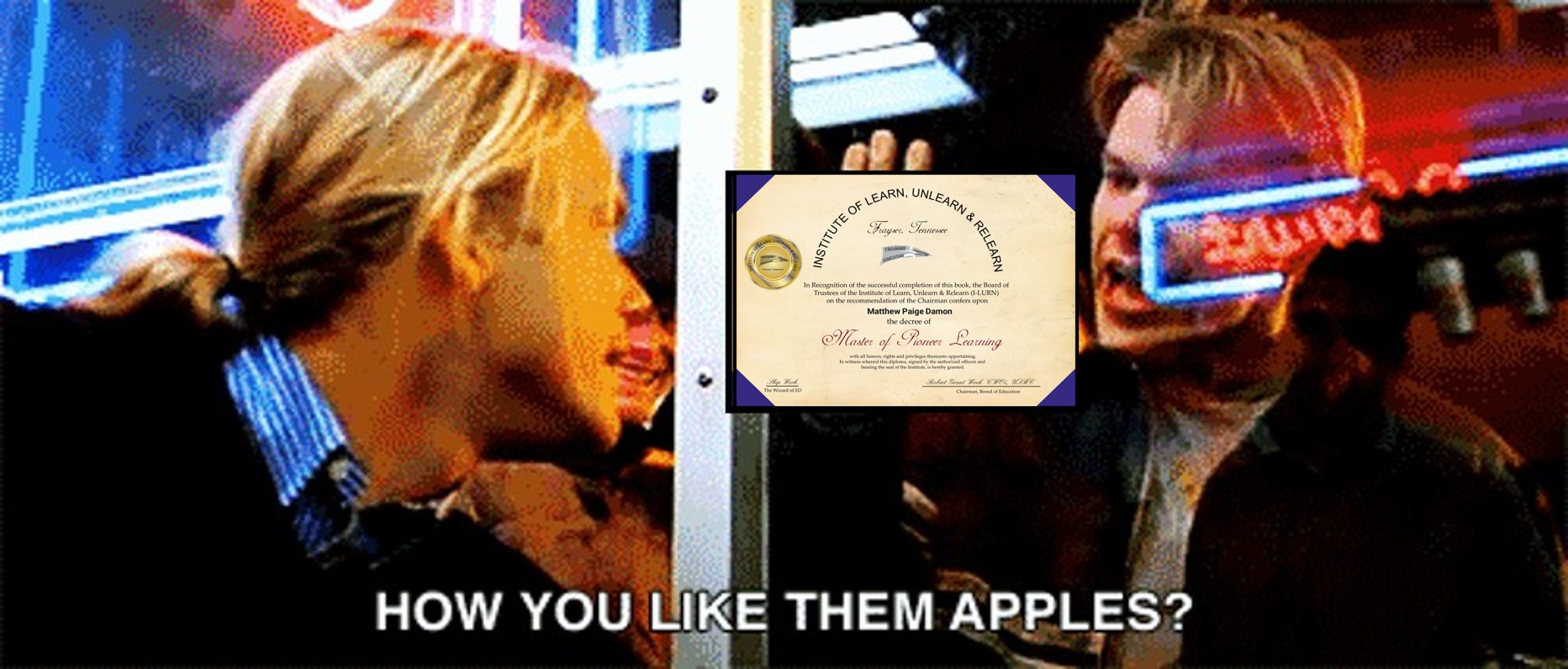 Matt Damon How do you like them apples